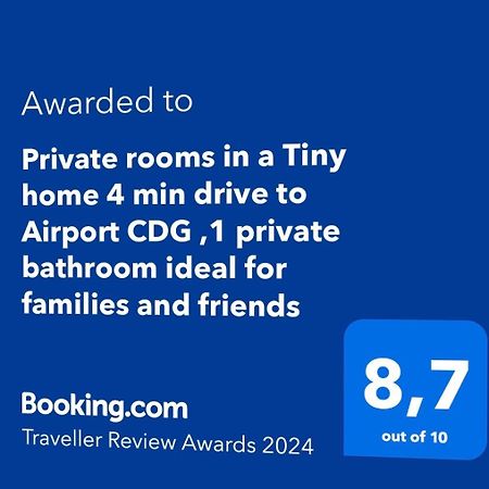 רואיסי-אן-פרנס Private Rooms In A Tiny Home 4 Min Drive To Airport Cdg ,1 Private Bathroom Ideal For Families And Friends מראה חיצוני תמונה